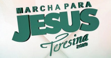Marcha para Jesus espera reunir 300 mil pessoas em Teresina