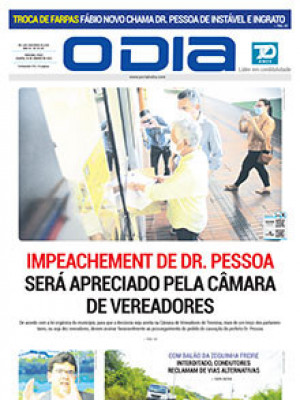 Jornal O Dia - Impeachement de Dr. Pessoa será apreciado pela Câmara de Vereadores
