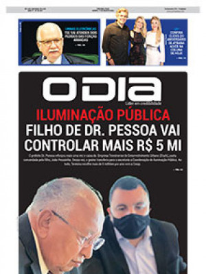 Jornal O Dia - ILUMINAÇÃO PÚBLICA  FILHO DE DR. PESSOA VAI  CONTROLAR MAIS R$ 5 MI