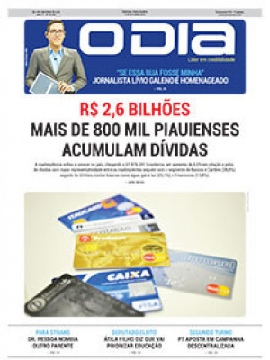 Jornal O Dia - R$ 2,6 bilhões mais de 800 mil piauienses acumulam dívidas