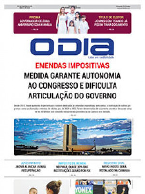 Jornal O Dia - EMENDAS IMPOSITIVAS Medida garante autonomia