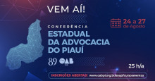 Confira a programação da Conferência da Advocacia do Piauí que terá início hoje (24)