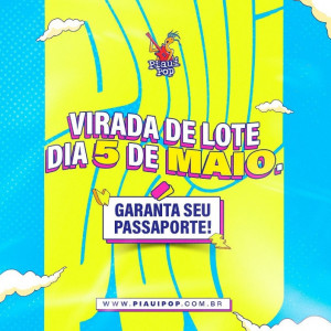 Piauí Pop: últimos dias para a compra de ingressos do 3º lote; confira os valores