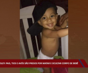 TV O Dia - Pais, tios e avós são presos por matar e ocultar corpo de bebê Wesley ROTA 05 05 2022